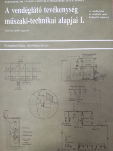 A vendéglátó tevékenység műszaki-technikai alapjai I. - Energiaellátás, épületgépészet