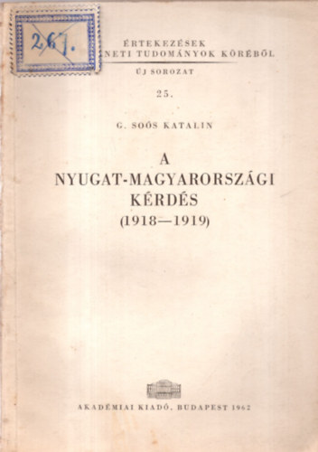 G. Soós Katalin - A Nyugat-magyarországi kérdés (1918-1919)