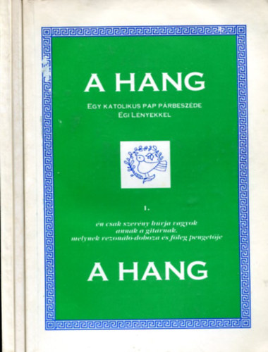 Nincs feltntetve - A hang - Egy katolikus pap prbeszde az gi lnyekkel (I-II-III)