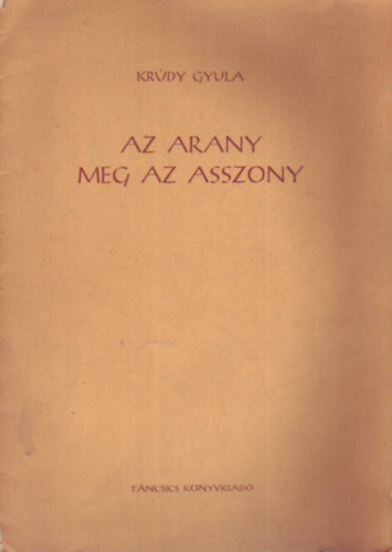 Krdy Gyula - Az arany meg az asszony - jtk egy felvonsban