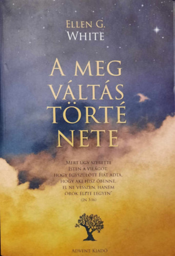 Ellen Gould White - A megvlts trtnete