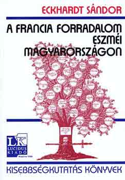 Eckhardt Sndor - A francia forradalom eszmi Magyarorszgon