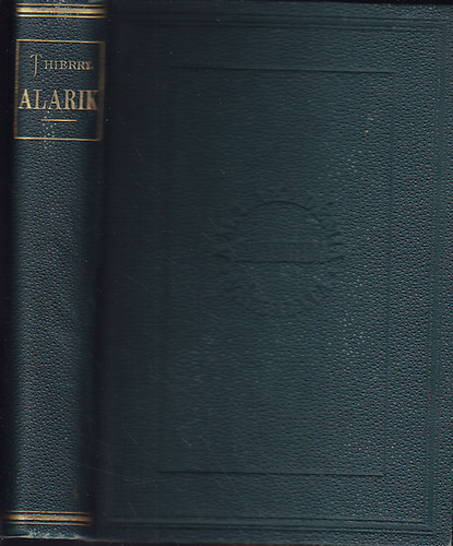 Thierry Amad - Elbeszlsek a rmai trtnetbl az V-ik szzadban - Alarik a birodalom haldoklsa