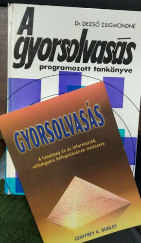 Dr. Dezs� Zsigmondn�, Geoffrey A. Dudley - 2 db m�: A gyorsolvas�s programozott tank�nyve+ Gyorsolvas�s