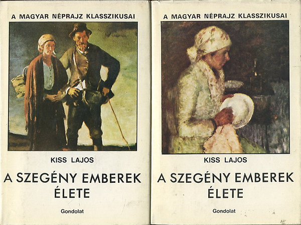KISS LAJOS - A szegny emberek lete I-II. (a magyar nprajz klasszikusai)