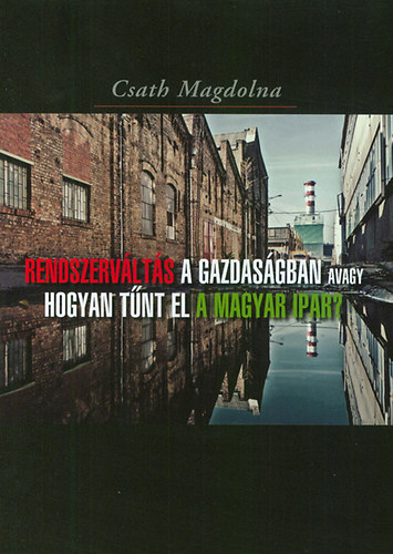 Csath Magdolna - Rendszerv�lt�s a gazdas�gban