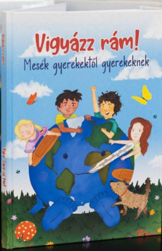 Szerkeszt: Vizi Mria - Vigyzz rm! Mesk gyerekektl gyerekeknek
