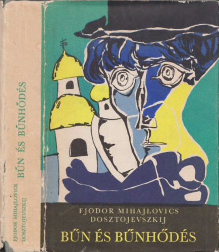 Fjodor Mihajlovics Dosztojevszkij - Bűn és bűnhődés