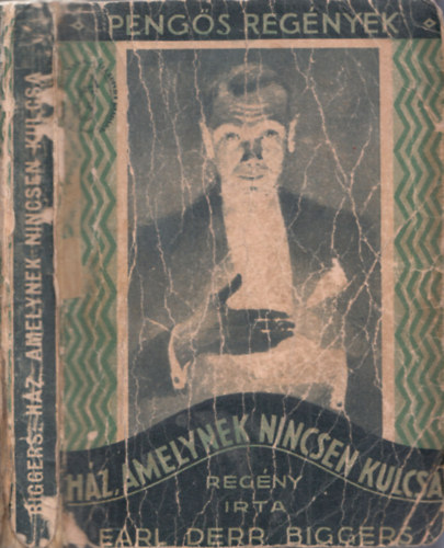 Earl Derr Biggers - H�z, amelynek nincsen kulcsa (Peng�s Reg�nyek)
