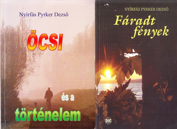 Nyrfs Pyrker Dezs - csi s a trtnelem + Fradt fnyek (2 m)