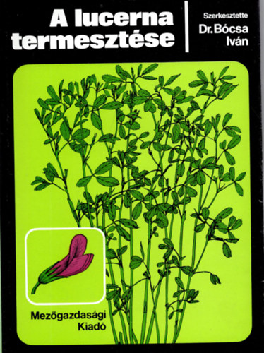Bócsa Iván dr. - A lucerna termesztése