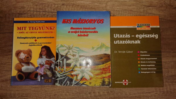 Dr. Herwig Stopfkuchen, Dr. Ternák Gábor - 3 praktikus orvosi könyv a családnak: Mit tegyünk - amíg az orsvo megérkezik?Utazás - egészség utazóknak, Kis háziorvos