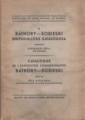 Kossányi Béla (szerk.) - A Báthory-Sobieski emlékiállítás katalogusa