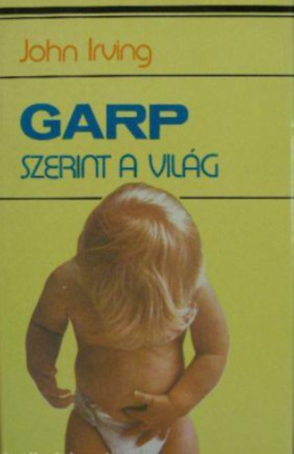John Irving - Garp szerint a világ