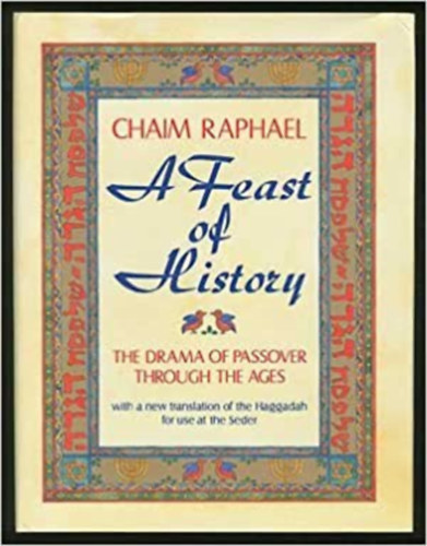Chaim Raphael - A Feast of History (Angol, részben héber nyelvű)