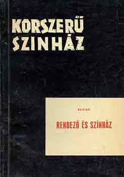 E. F. Burian - Rendező és színház (Korszerű színház)