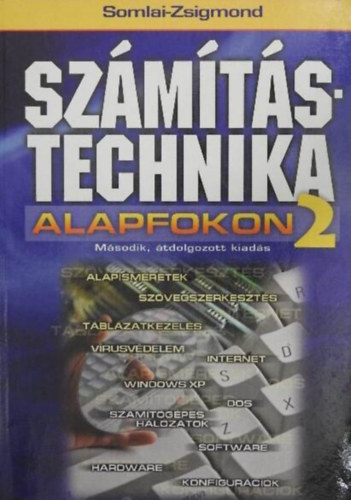 Somlai Zsolt, Zsigmond Rbert - Szmtstechnika alapfokon 2.