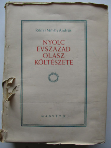 Rónai Mihály András - Nyolc évszázad olasz költészete
