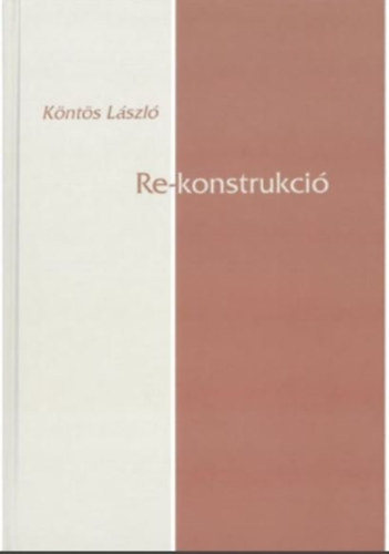Köntös László - Re-konstrukció