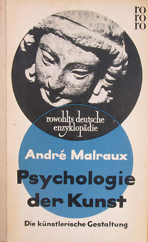 Andr Malraux - Psychologie der Kunst II. Die knstlerische Gestaltung