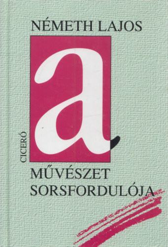 Nmeth Lajos - A mvszet sorsfordulja