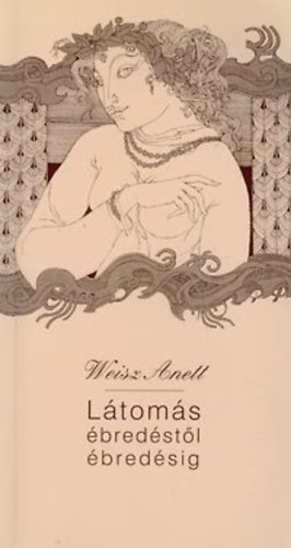 Weisz Anett - L�tom�s �bred�st�l �bred�sig (Versek)