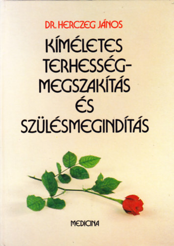 Dr. Herczeg Jnos - Kmletes terhessgmegszakts s szlsmegindts