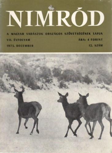 Dr. Karczag Ivn (fszerk.) - Nimrd - Vadszati s vadgazdlkodsi folyirat (VII. vf. 12. szm - 1975. december)
