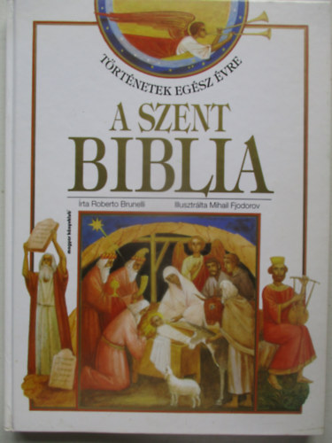 Írat: Roberto Brunelli - A Szent Biblia - Történetek egész évre (Mihail Fjodorov illusztrációival)