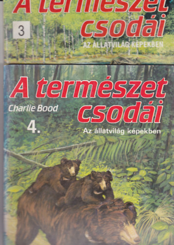 Charlie Bood - 2 db A term�szet csod�i (Az �llatvil�g k�pekben) c. sorozatb�l: 3.+ 4. sz�m