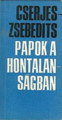 Cserjs Sndor; Zsebedits Pl - Papok a hontalansgban