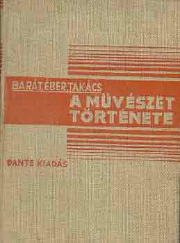 Bart-bert-Takcs - A mvszet trtnete I-II.