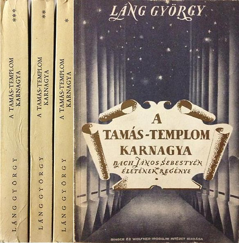 Lng Gyrgy - A Tams-templom karnagya I-III. -Bach Jnos Sebestyn letnek regnye