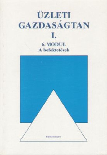 Pál Zoltánné - ÜZLETI GAZDASÁGTAN I. 6. MODUL