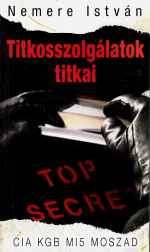 Nemere Istvn - Titkosszolglatok titkai