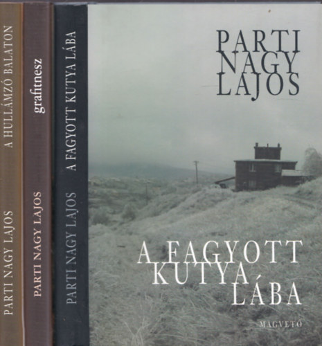 Parti Nagy Lajos - 3 db. Parti Nagy Lajos m�: A fagyott kutya l�ba + Grafitnesz + A hull�mz� Balaton