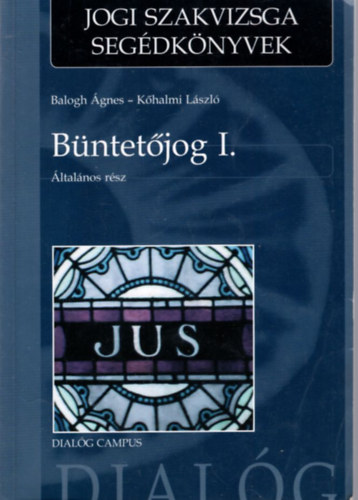 Khalmi Lszl, Balogh gnes - Bntetjog I-II. : ltalnos rsz + Klns rsz
