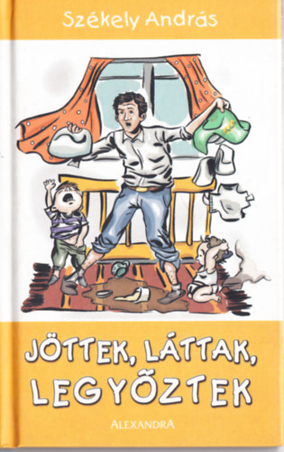 Székely András - Jöttek, láttak, legyőztek