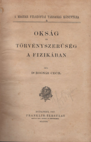 Dr. Bognr Cecil - Oksg s trvnyszersg a fizikban