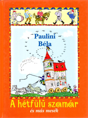 Paulini Bla - A htfl szamr s ms mesk