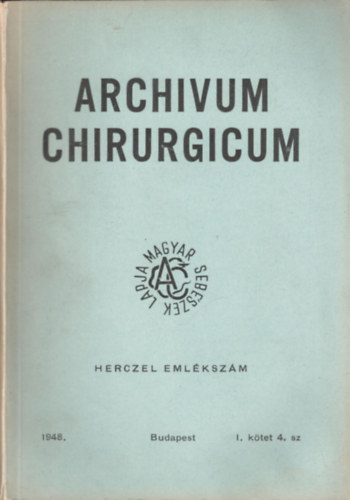 Rub�nyi P�l, Zolt�n L�szl� - Archivum Chirurgicum 1948 I. k�tet 4. sz�m (Herczel eml�ksz�m)