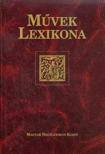 Szlvik Tams (szerk.) - Mvek Lexikona I. A-He
