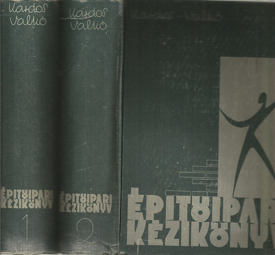 Kardos-Valk� - �p�t�ipari k�zik�nyv I-II. - Magas�p�t�si kivitelez�s