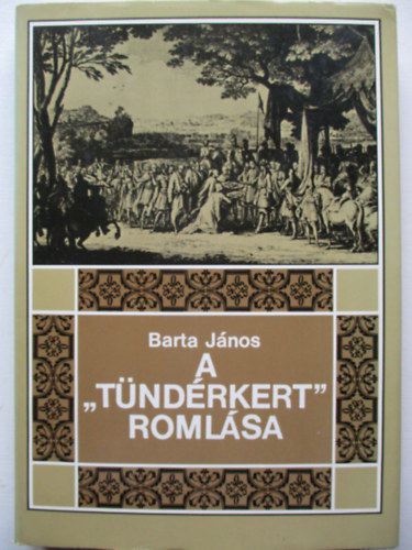 Barta Jnos - A "Tndrkert" romlsa