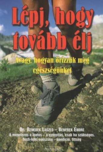 Benedek E.; Benedek Lszl - Lpj, hogy tovbb lj! Dediklt!