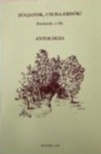 Zgjatok, csuda-erdk! Antolgia