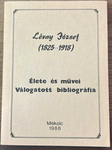 Lévay József - Élete és művei - Válogatott bibliográfia