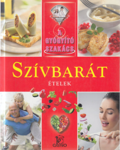 Meng Tünde - Szívbarát ételek (A gyógyító szakács)