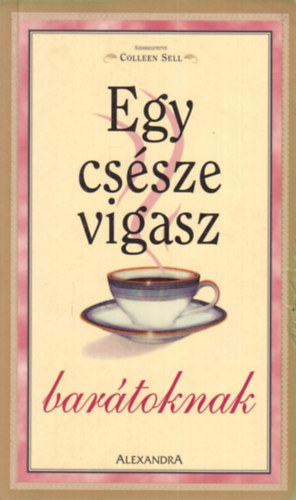 Colleen Sell - Egy csésze vigasz barátoknak