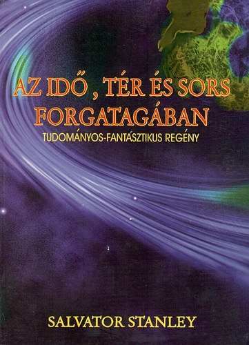 Salvator Stanley - Az idő, tér és sors forgatagában